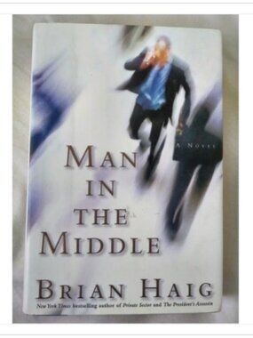 Man in the Middle A Novel Warner Books 1st 2007 HC